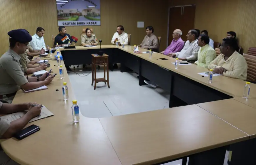 Noida News : सांसद-विधायक ने जिला व पुलिस प्रशासन के साथ की बैठक, कानून व्यवस्था की हुई समीक्षा