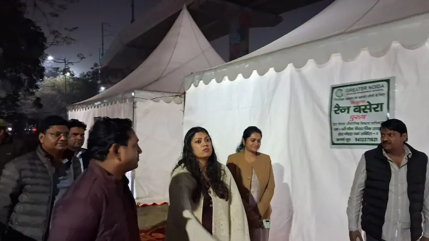 Noida News : डीएम ने  रैन बसेरों का किया औचक निरीक्षण