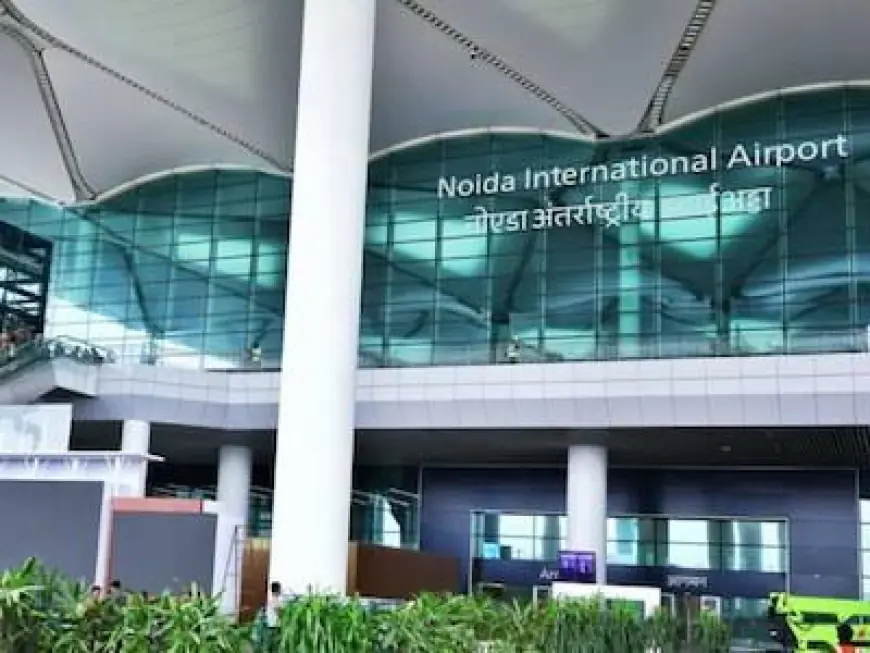 Noida News : नोएडा एयरपोर्ट से सप्ताहभर में टिकट बुकिंग सेवा हो सकती है शुरू