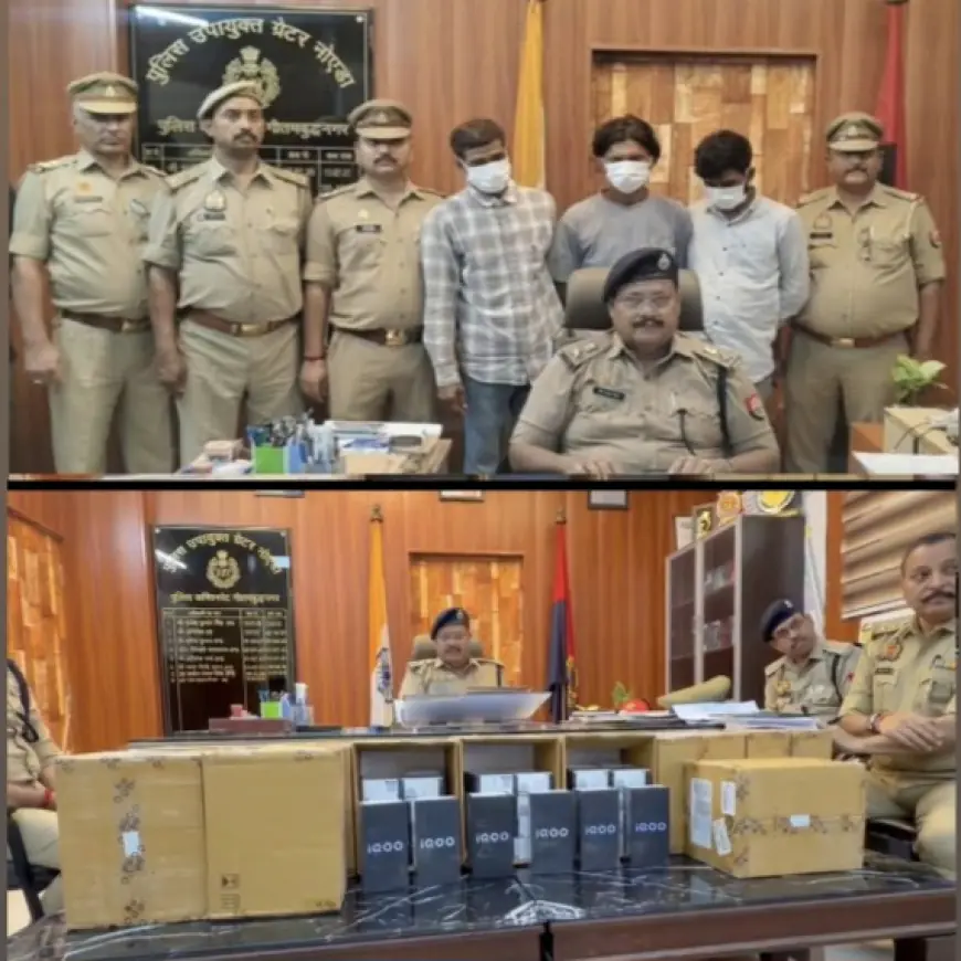 Greater Noida News :  तीन चोर गिरफ्तार, 50 लाख रुपए कीमत के मोबाइल फोन बरामद